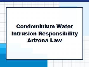 Arizona Hoa Water Damage & Condo Leak Laws