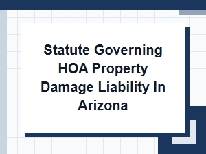 Arizona Hoa Laws for Property Damage