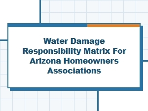 Water Damage Responsibility in Arizona Hoas