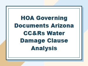Understanding Arizona Hoa Water Damage Cc&r Clauses
