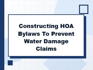 Crafting Hoa Bylaws to Prevent Water Damage