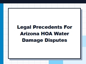 Protecting Arizona Homes From Hoa Water Damage
