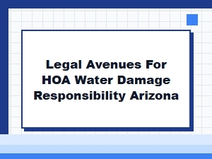 Who Is Responsible for Hoa Water Damage in Arizona?