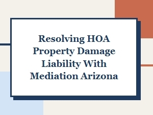Resolving Hoa Damage Liability in Arizona