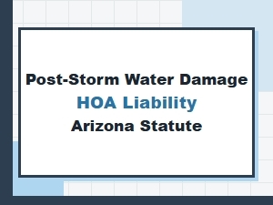 Arizona Hoa Storm Water Damage Liability Statutes