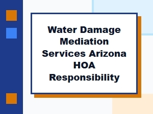 Water Damage Mediation for Arizona Hoas